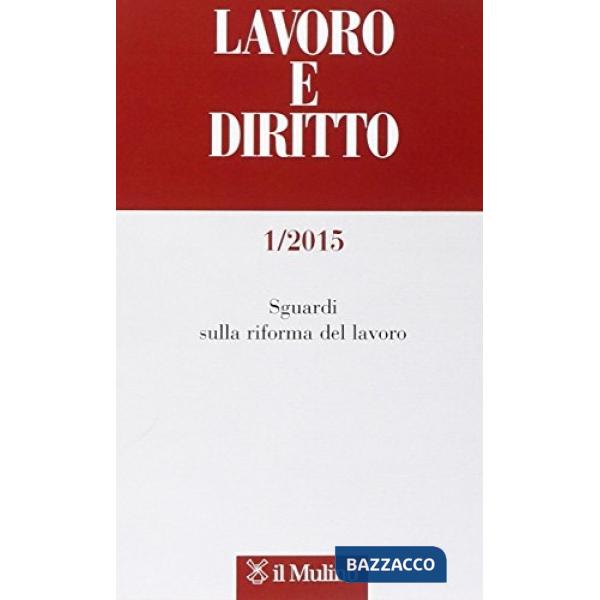 Lavoro e diritto (2015). Vol. 1