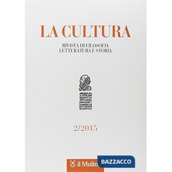 Cultura. Rivista di filosofia, letteratura e storia (2015) (La). Vol. 2