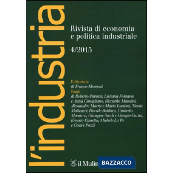 Industria. Rivista di economia e politica industriale (2015) (L'). Vol. 4