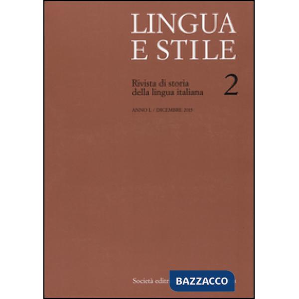 Lingua e stile. Rivista di storia della lingua italiana (2015). Vol. 2