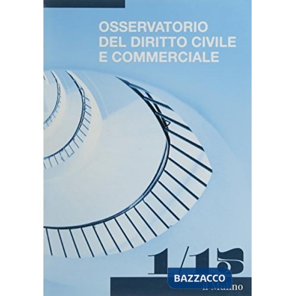 Osservatorio del diritto civile e commerciale (2015). Vol. 1