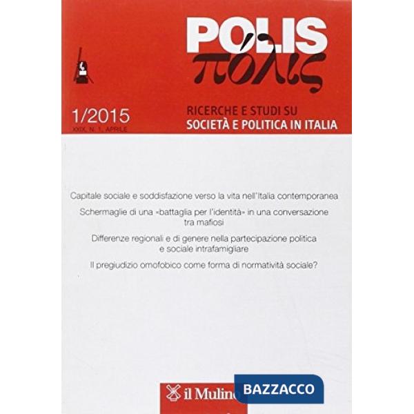 Polis. Ricerche e studi su società e politica in Italia (2015). Vol. 1