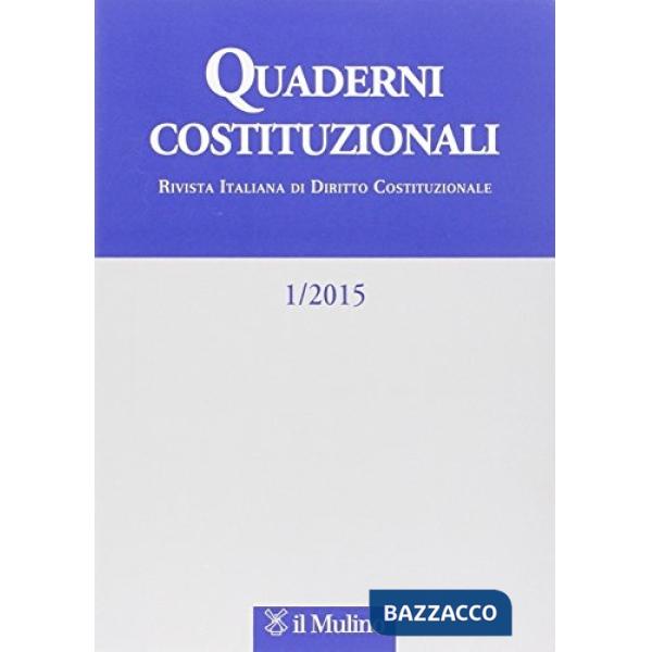 Quaderni costituzionali (2015). Vol. 1