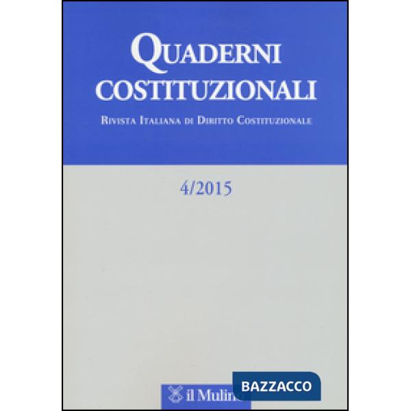 Quaderni costituzionali (2015). Vol. 4