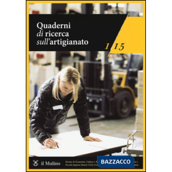 Quaderni di ricerca sull'artigianato (2015). Vol. 1
