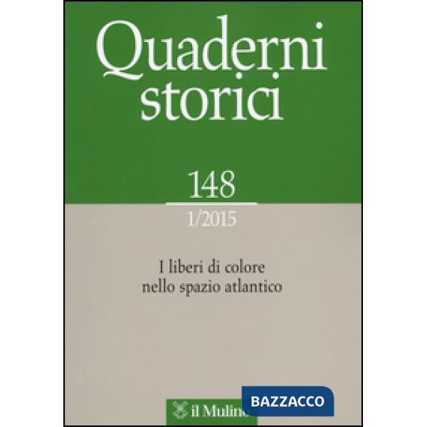 Quaderni storici (2015). Vol. 1: I liberi di colore nello spazio atlantico.