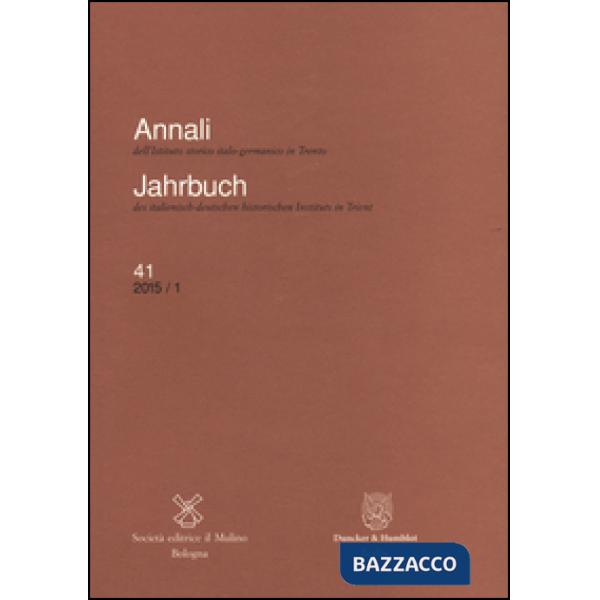 Annali dell'Istituto storico italo-germanico in Trento (2015). Vol. 41