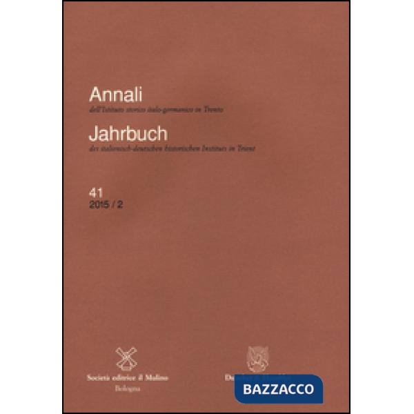 Annali dell'Istituto storico italo-germanico in Trento (2015). Ediz. tedesca. Vo