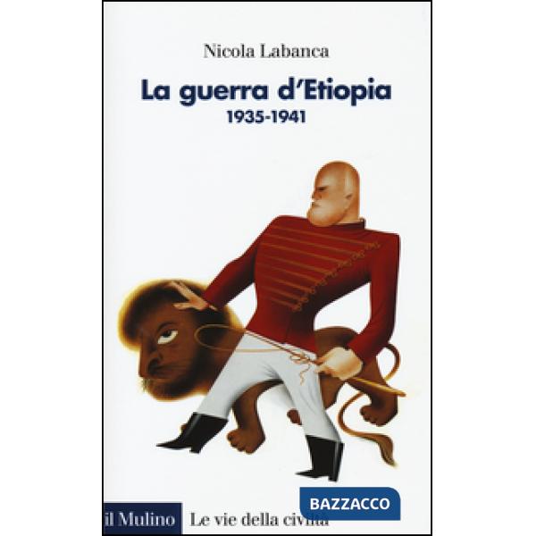 Guerra d'Etiopia. 1935-1941 (La)