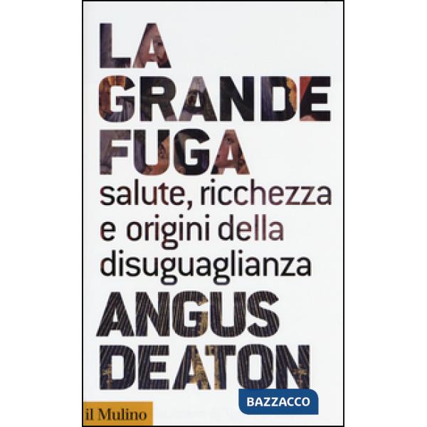 Grande fuga. Salute, ricchezza e le origini della disuguaglianza (La)