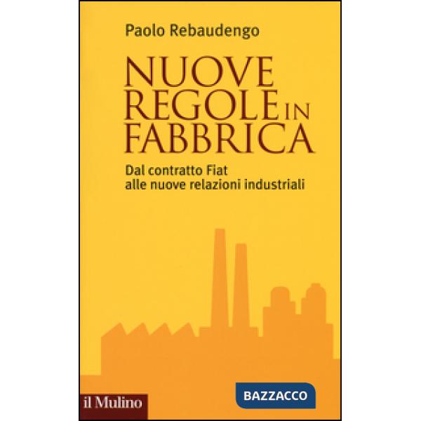 Nuove regole in fabbrica. Dal contratto Fiat alle nuove relazioni industriali