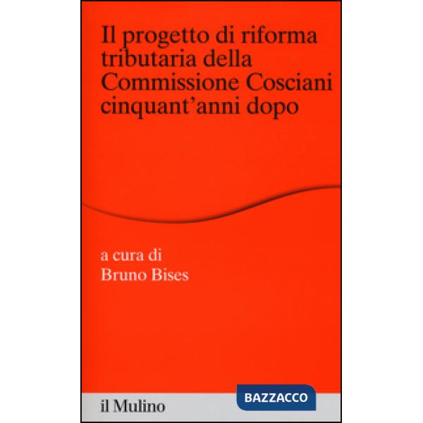 Progetto di riforma tributaria della commissione Cosciani cinquant'anni dopo (Il