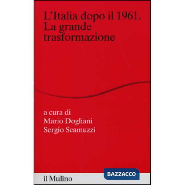 Italia dopo il 1961. La grande trasformazione (L')
