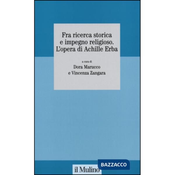 Fra ricerca storica e impegno religioso. L'opera di Achille Erba