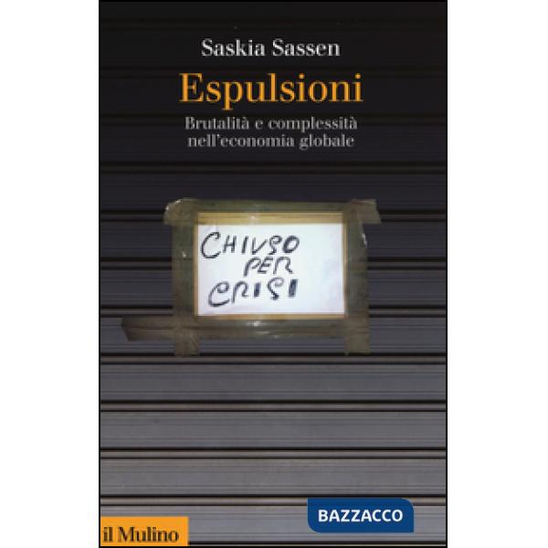 Espulsioni. Brutalità e complessità nell'economia globale