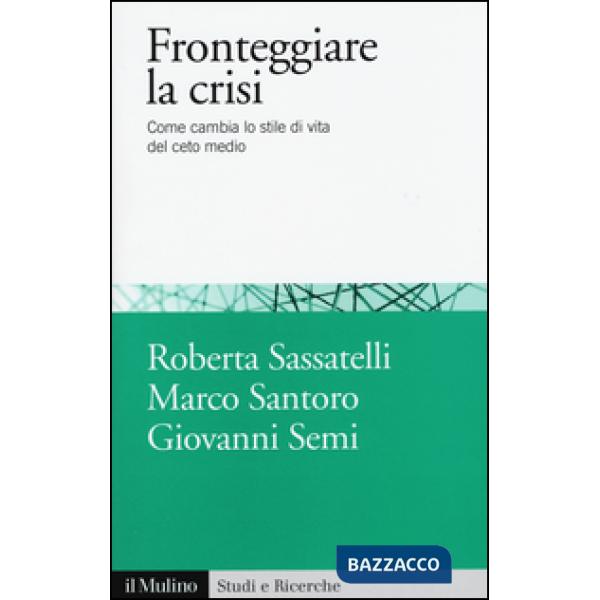 Fronteggiare la crisi. Come cambia lo stile di vita del ceto medio