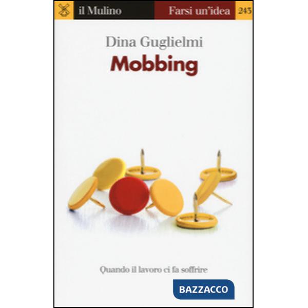 Mobbing. Quando il lavoro ci fa soffrire