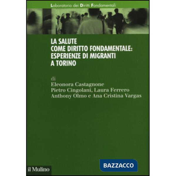 Salute come diritto fondamentale: esperienze di migranti a Torino (La)