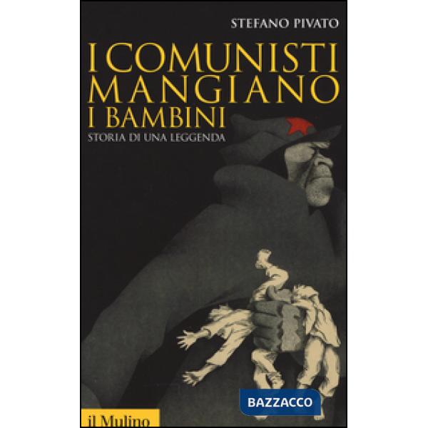 Comunisti mangiano i bambini. Storia di una leggenda (I)