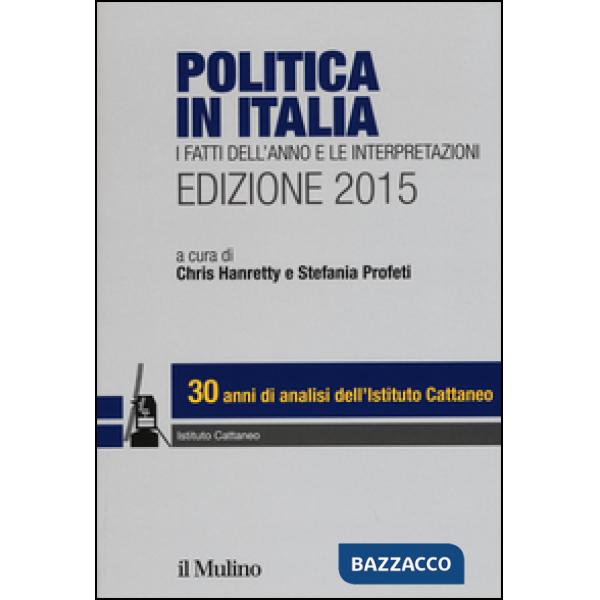 Politica in Italia. I fatti dell'anno e le interpretazioni (2015)