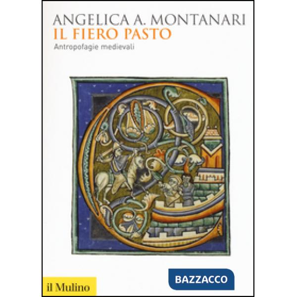 Fiero pasto. Antropofagie medievali (Il)