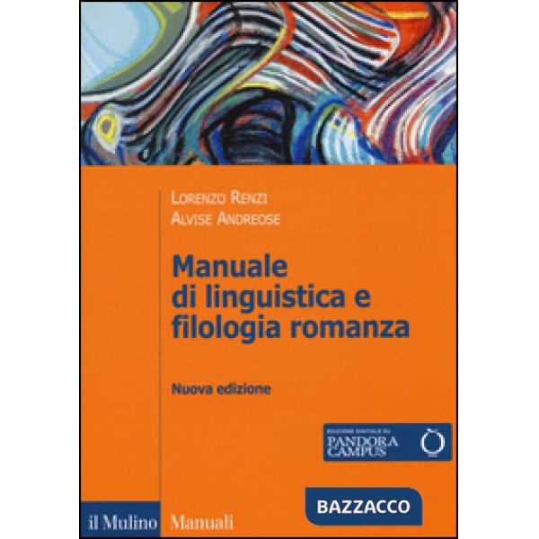 Manuale di linguistica e filologia romanza. Con e-book