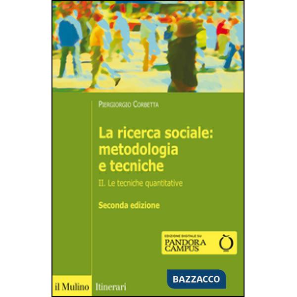 Ricerca sociale: metodologia e tecniche (La). Vol. 2: Le tecniche quantitative.