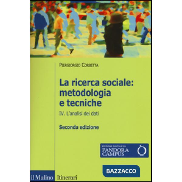 Ricerca sociale: metodologia e tecniche. Con e-book (La). Vol. 4: L'analisi dei 
