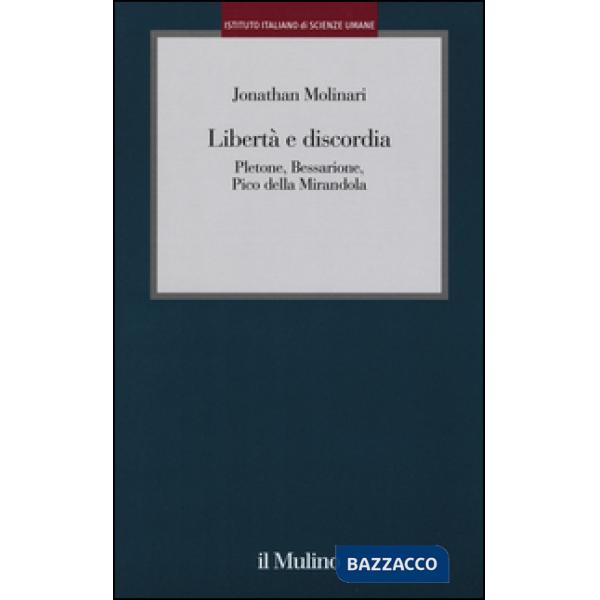 Libertà e discordia. Pletone, Bessarione, Pico della Mirandola