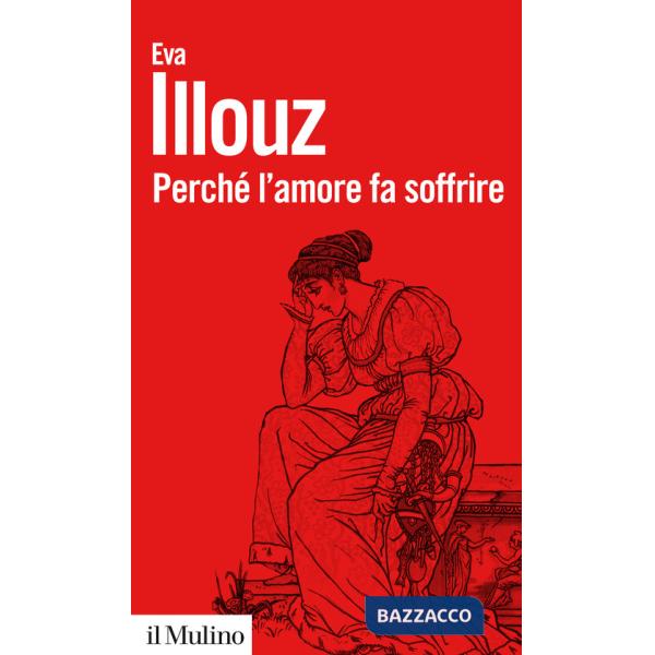 Perché l'amore fa soffrire. Nuova ediz.