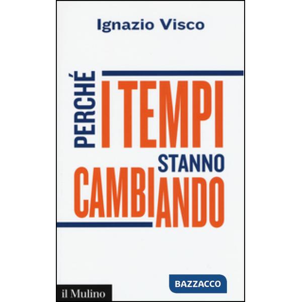 Perché i tempi stanno cambiando