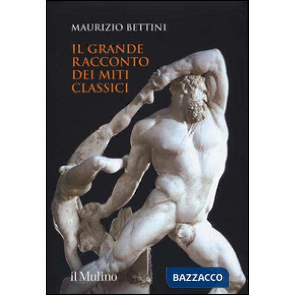 Grande racconto dei miti classici. Ediz. illustrata (Il)