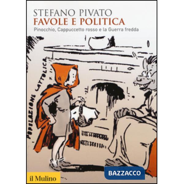 Favole e politica. Pinocchio, Cappuccetto Rosso e la guerra fredda