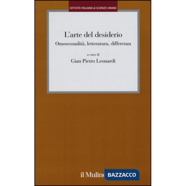 Arte del desiderio. Omosessualità, letteratura, differenza (L')