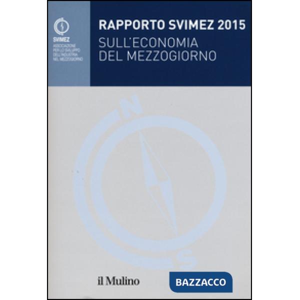 Rapporto Svimez 2015 sull'economia del Mezzogiorno