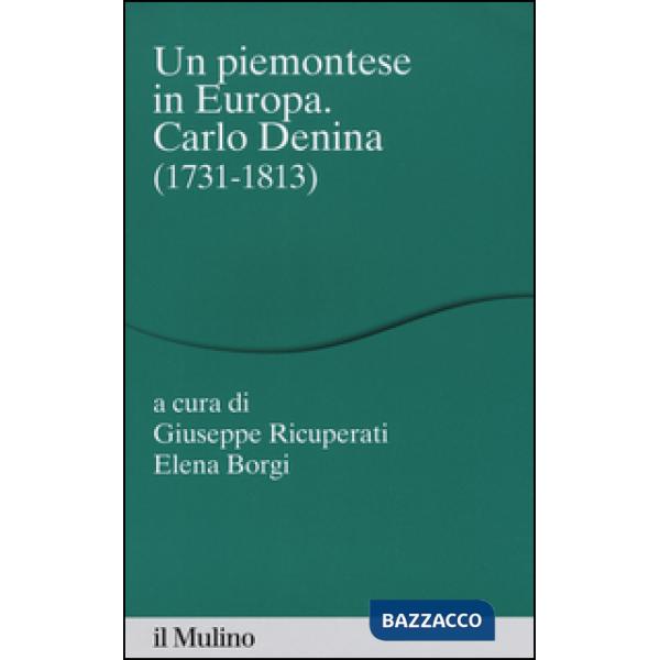 Piemontese in Europa. Carlo Denina (1731-1813) (Un)