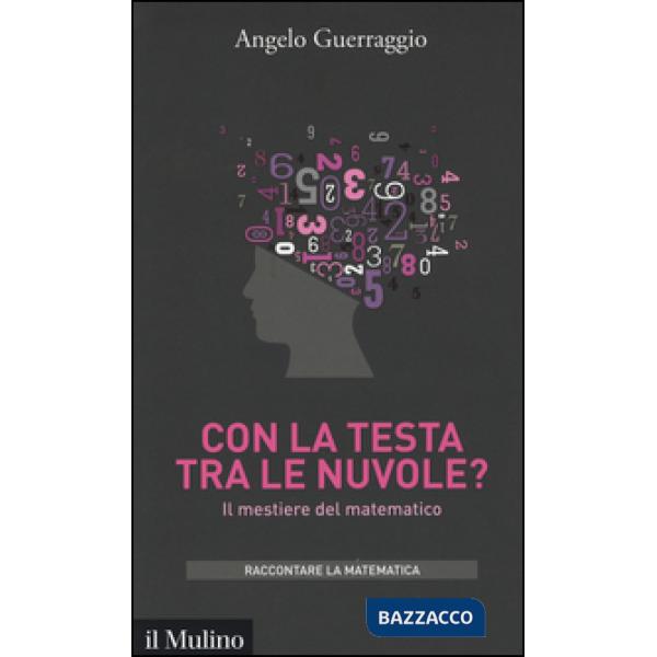 Con la testa tra le nuvole? Il mestiere del matematico