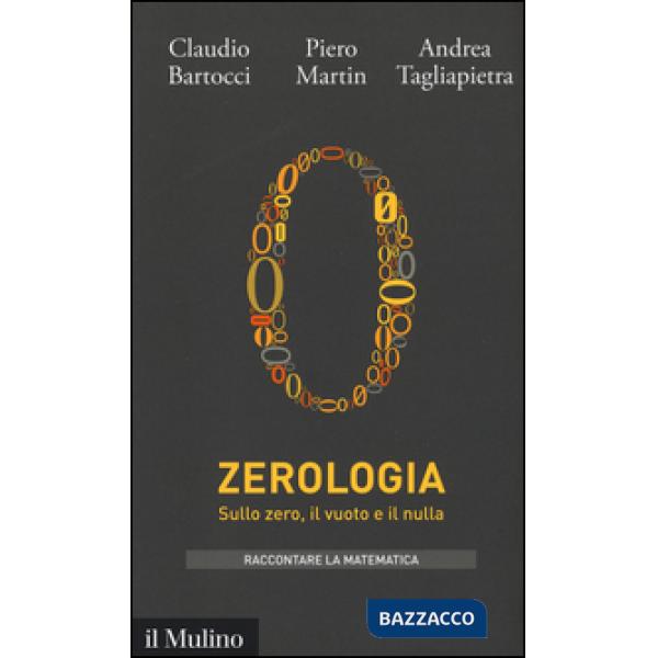 Zerologia. Sullo zero, il vuoto e il nulla
