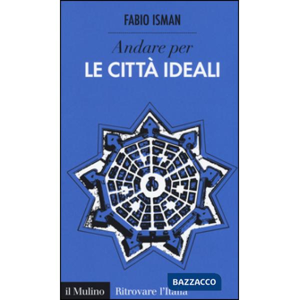 Andare per le città ideali