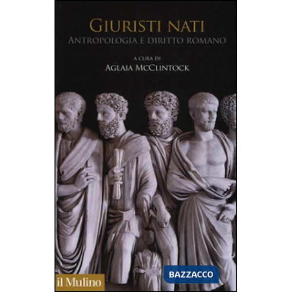 Giuristi nati. Antropologia e diritto romano