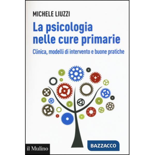 Psicologia nelle cure primarie. Clinica, modelli di intervento e buone pratiche