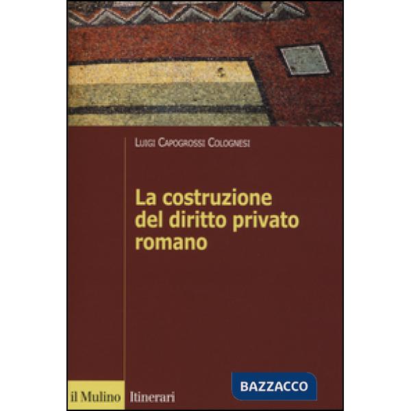 Costruzione del diritto privato romano (La)