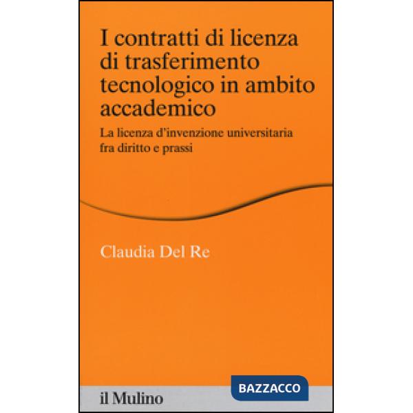 Contratti di licenza di trasferimento tecnologico in ambito accademico. La licen