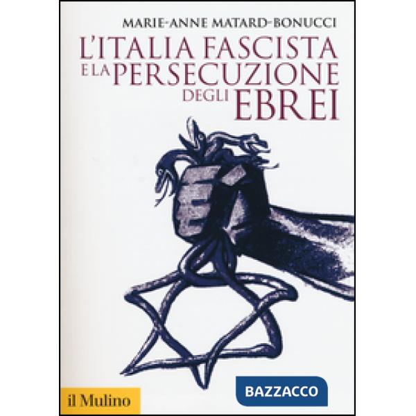 Italia fascista e la persecuzione degli ebrei (L')