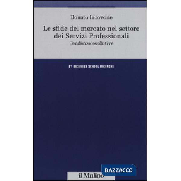 Sfide del mercato nel settore dei servizi professionali. Tendenze evolutive (Le)