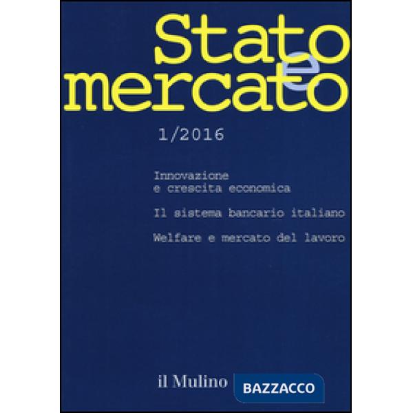 Stato e mercato (2016). Vol. 1