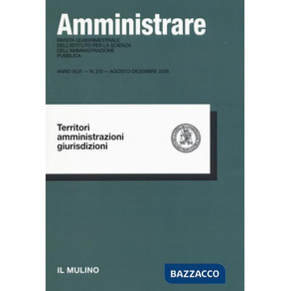 Amministrare (2016). Vol. 2-3: Territori, amministrazioni, giurisdizioni (agosto