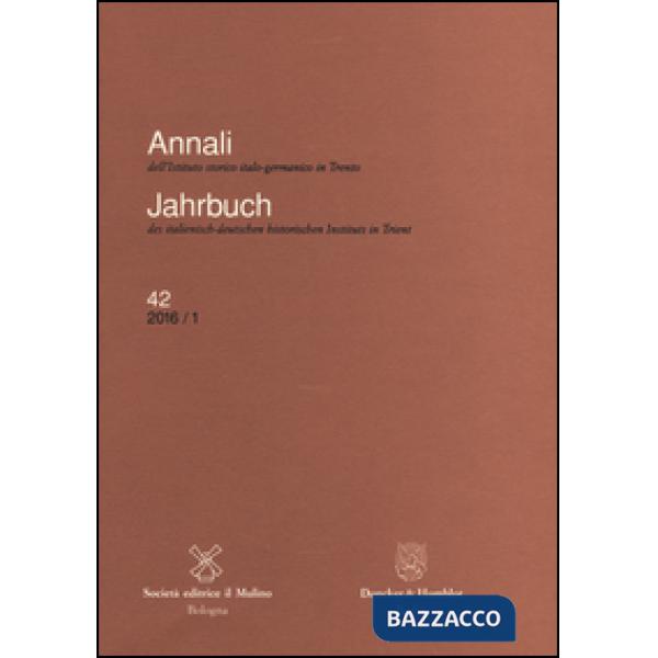 Annali dell'Istituto storico italo-germanico in Trento. Vol. 42