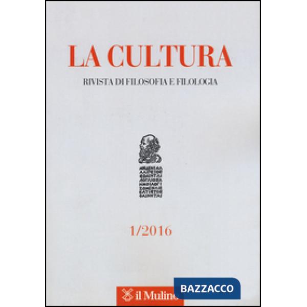 Cultura. Rivista di filosofia e filologia (2016) (La). Vol. 1