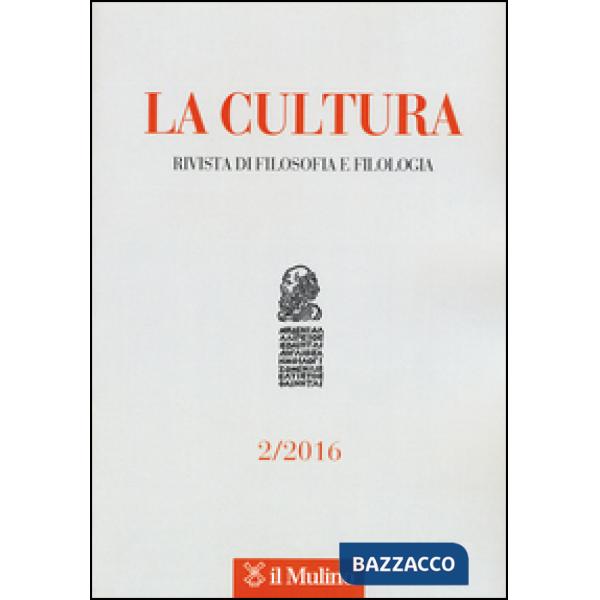 Cultura. Rivista di filosofia, letteratura e storia (2016) (La). Vol. 2